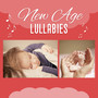 New Age Lullabies – Soft Sounds for Baby, Sleep All Night, Calming Music, Time for Relax