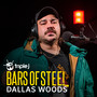 Dallas Woods (triple j Bars of Steel) [Explicit]