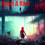 Start A Riot (feat. DillonBruh & MainOppTae) [Explicit]