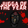 JUGGA OF THE YEAR (Explicit)