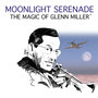 Moonlight Serenade: The Magic Of Glen Miller
