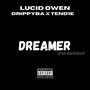 Dreamer! (feat. Drippyba, TEND1E) [Explicit]