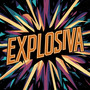 Explosiva