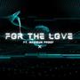 For The Love (feat. Madisun Proof) [Radio Edit] [Explicit]