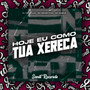 Hoje Eu Como Tua Xereca (Explicit)