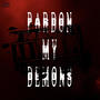 Pardon My Demons (feat. Trio) [Explicit]