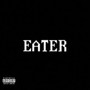 Eater (Explicit)