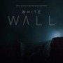 White Wall (Original Soundtrack)