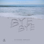 Bye Bye (Explicit)