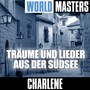 World Masters: Tr?Ume Und Lieder Aus Der Südsee