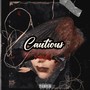 Cautious (feat. Lonestxrnocaps ) [Explicit]