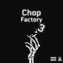 Chop Factory 3 (Explicit)