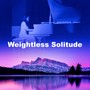 Weightless Solitude