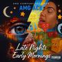 Late Nights, Early Mornings (Explicit)