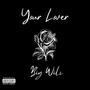 Your Lover (Explicit)