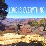 Love Is Everything (Explicit)