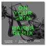 On your skin (feat. Suzanne Ledwith) [HAKKA Remix]