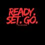 READY. SET. GO. (Explicit)