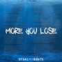 More You Lose