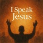 I Speak Jesus