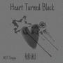 Heart Turned Black (Explicit)