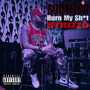 Bootlegg ( Burn My Sh*T) [Explicit]