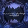 monochrome : pilgrimage