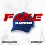 Fake Rapper (feat. Kid Fernandz) [Explicit]