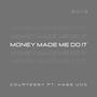 Money Made Me Do It (feat. Kase Uno) [Explicit]