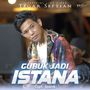 Gubuk Jadi Istana