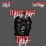 Drop Dat Dot (feat. Lil Teezy) [Explicit]