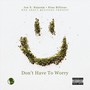 Don't Have to Worry (Men About Business Presents) [Explicit]