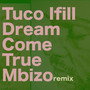 Dream Come True (Mbizo Remix)