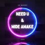 Need U / Wide Awake