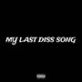 My Last Diss Song (Explicit)