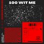 100 wit me (Explicit)