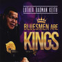Bluesmen Are Kings
