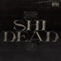 Shi Dead (Explicit)