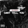 Can't Tell You (Explicit)