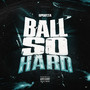 Ball So Hard (Explicit)