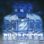 What’s Poppin’ (Explicit)