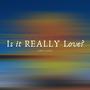 Is It REALLY Love?