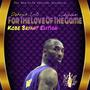 For the Love of the Game: Kobe Bryant Edition (Explicit)