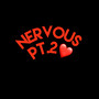 Nervous Pt.2 (Explicit)