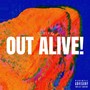 OUT ALIVE (Explicit)