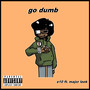 go dumb