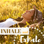 Inhale and Exhale - Soothing Songs