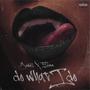 Do What I Do (feat. Anthony Flammia) [Explicit]