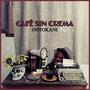 CAFÉ SIN CREMA