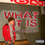 WHAT IT IS (Explicit)